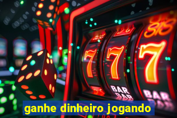 ganhe dinheiro jogando